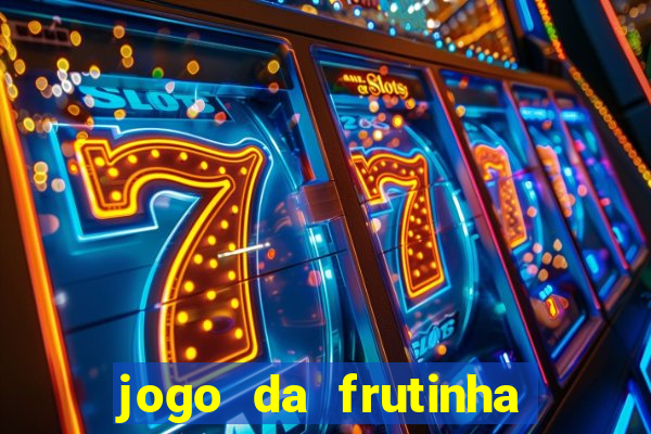 jogo da frutinha paga mesmo